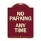 Signmission Designer Series-No Parking Any Time, Burgungy Heavy-Gauge Aluminum, 24" x 18", BU-1824-9827 A-DES-BU-1824-9827 - alternate 1